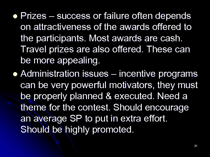 Prizes – success or failure often depends on attractiveness of the awards offered to