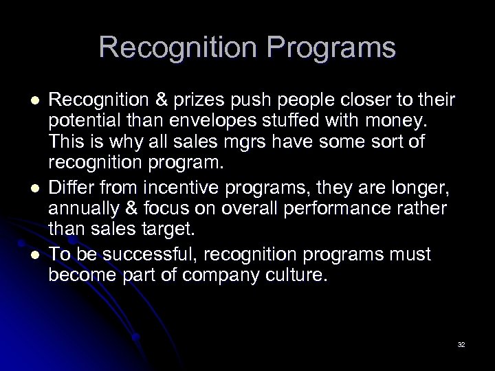 Recognition Programs l l l Recognition & prizes push people closer to their potential