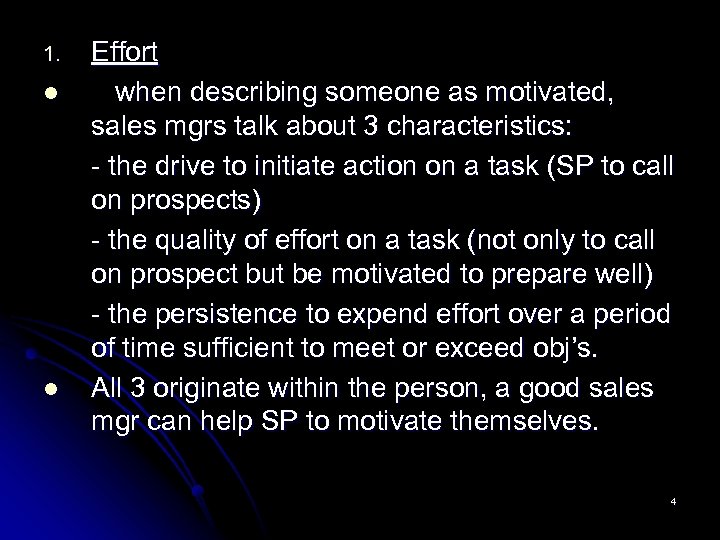 1. l l Effort when describing someone as motivated, sales mgrs talk about 3