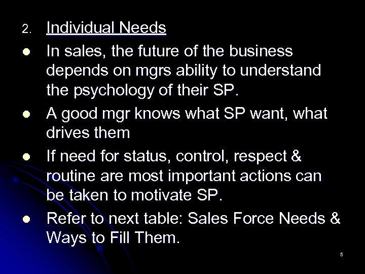 2. l l Individual Needs In sales, the future of the business depends on