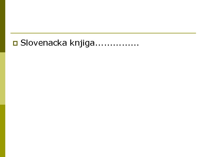 p Slovenacka knjiga. . . . 