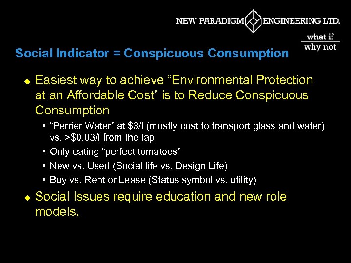 Social Indicator = Conspicuous Consumption u Easiest way to achieve “Environmental Protection at an