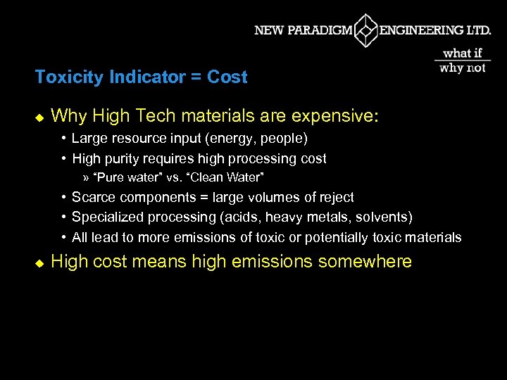 Toxicity Indicator = Cost u Why High Tech materials are expensive: • Large resource