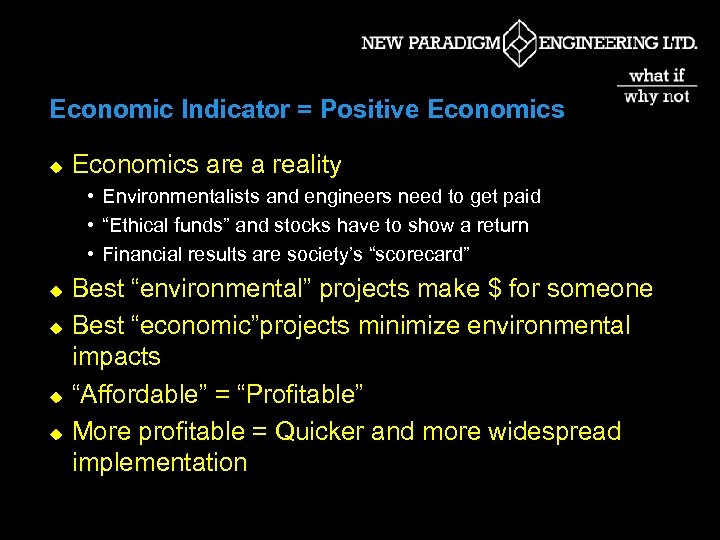 Economic Indicator = Positive Economics u Economics are a reality • Environmentalists and engineers