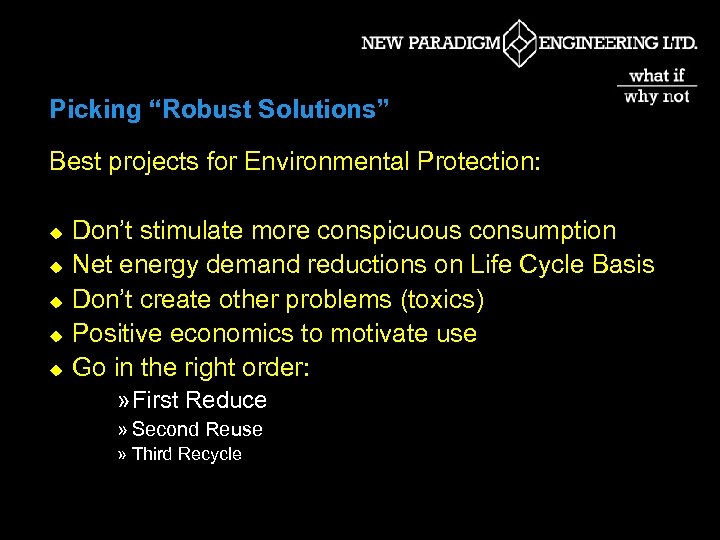 Picking “Robust Solutions” Best projects for Environmental Protection: u u u Don’t stimulate more