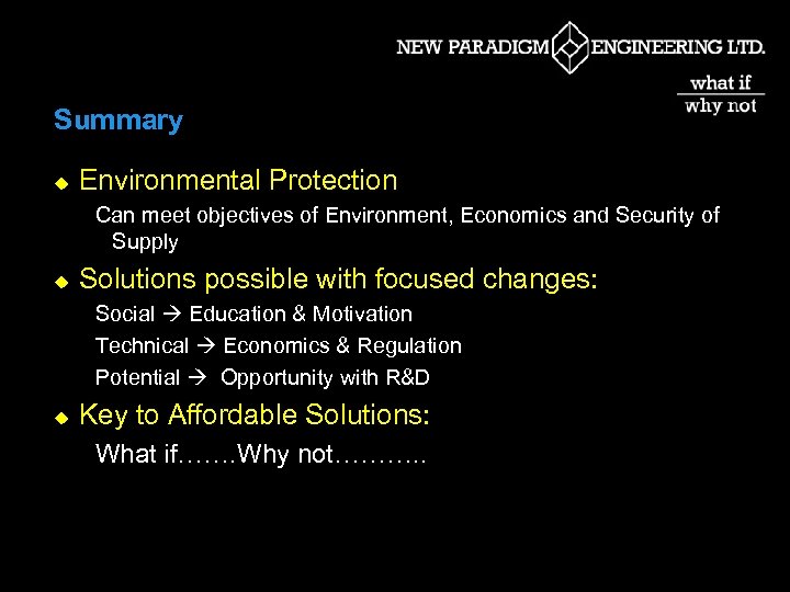 Summary u Environmental Protection Can meet objectives of Environment, Economics and Security of Supply