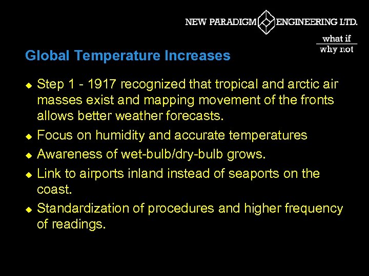 Global Temperature Increases u u u Step 1 - 1917 recognized that tropical and