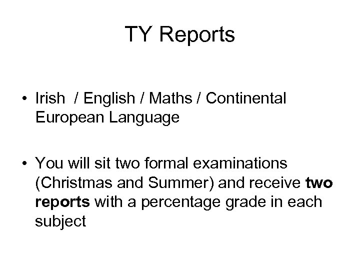 TY Reports • Irish / English / Maths / Continental European Language • You