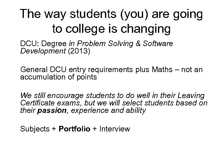 The way students (you) are going to college is changing DCU: Degree in Problem