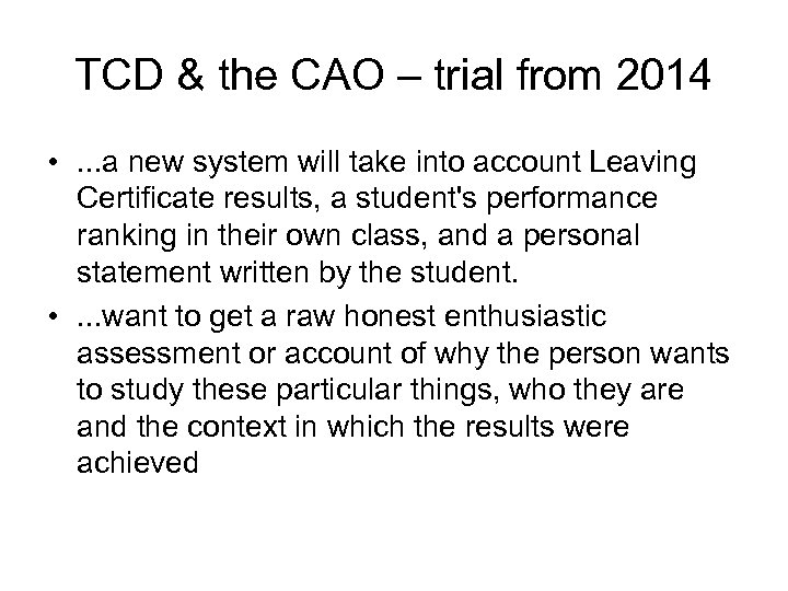 TCD & the CAO – trial from 2014 • . . . a new