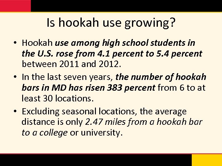 Is hookah use growing? • Hookah use among high school students in the U.