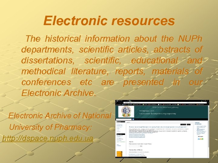 Electronic resources The historical information about the NUPh departments, scientific articles, abstracts of dissertations,