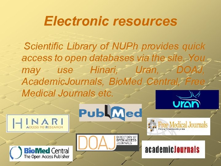 Electronic resources Scientific Library of NUPh provides quick access to open databases via the
