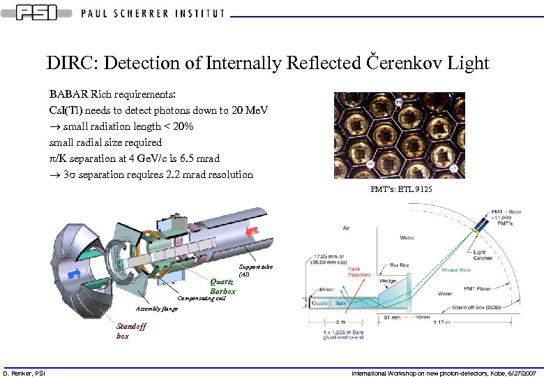 DIRC: Detection of Internally Reflected Čerenkov Light BABAR Rich requirements: Cs. I(Tl) needs to