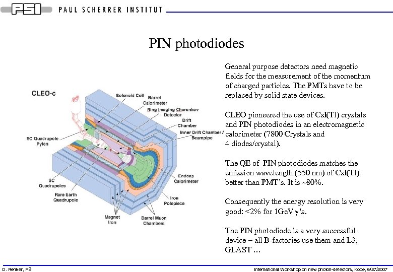 PIN photodiodes General purpose detectors need magnetic fields for the measurement of the momentum