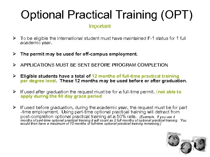 Optional Practical Training (OPT) Important Ø To be eligible the international student must have