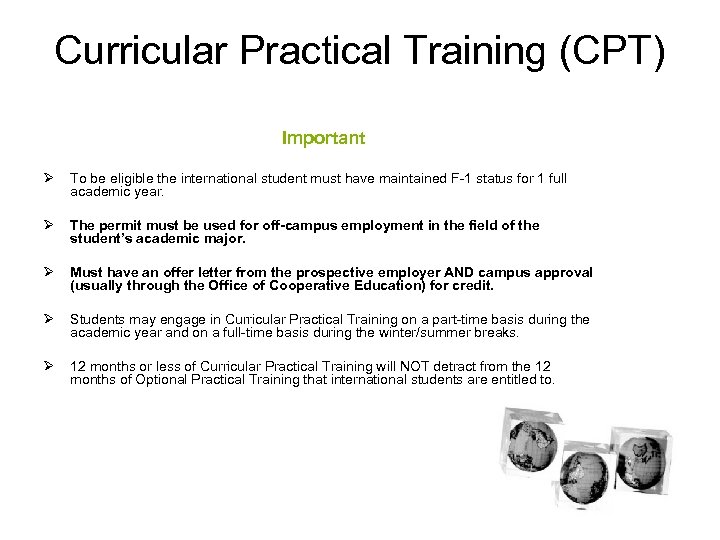 Curricular Practical Training (CPT) Important Ø To be eligible the international student must have