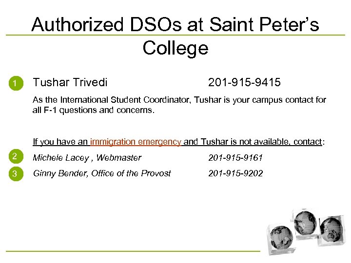 Authorized DSOs at Saint Peter’s College 1 Tushar Trivedi 201 -915 -9415 As the