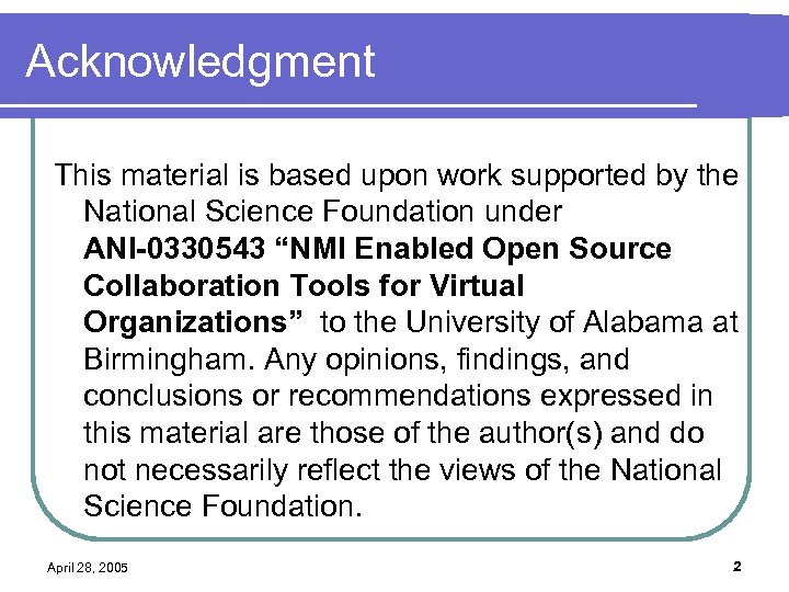 Acknowledgment This material is based upon work supported by the National Science Foundation under