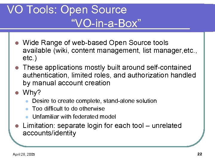 VO Tools: Open Source “VO-in-a-Box” Wide Range of web-based Open Source tools available (wiki,