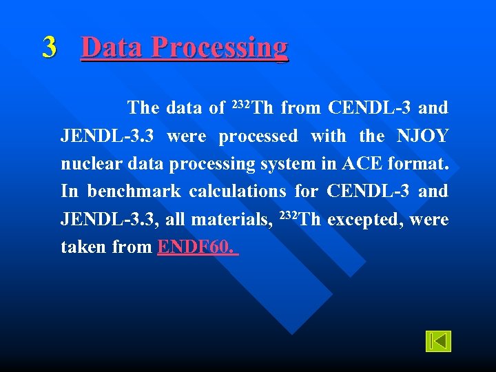 3 Data Processing The data of 232 Th from CENDL-3 and JENDL-3. 3 were