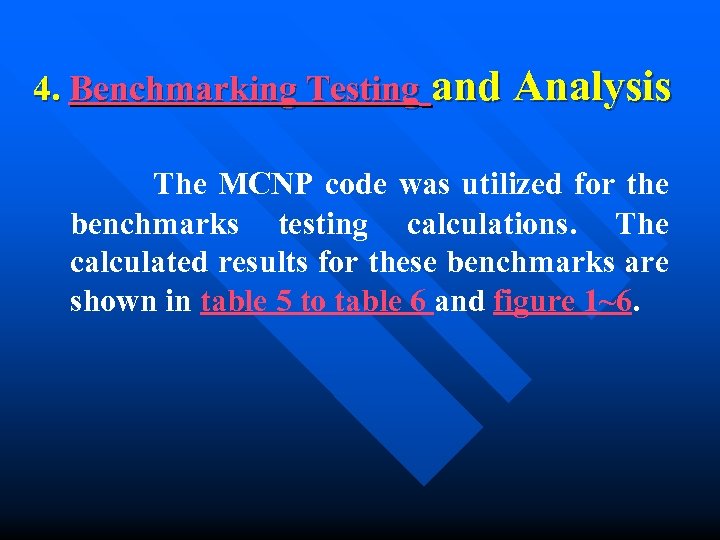 4. Benchmarking Testing and Analysis The MCNP code was utilized for the benchmarks testing