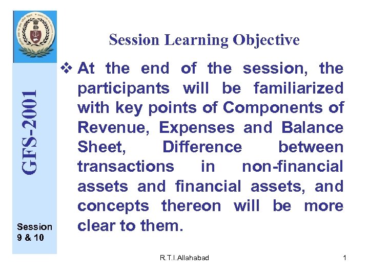 GFS-2001 Session Learning Objective Session 9 & 10 v At the end of the