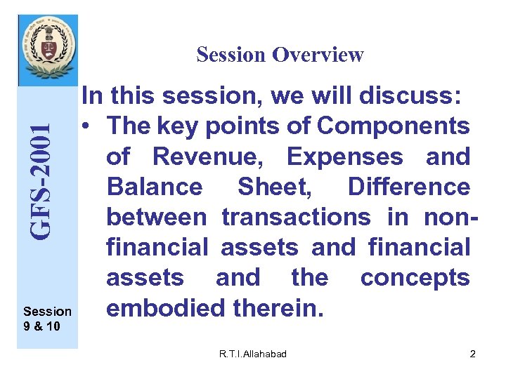GFS-2001 Session Overview Session 9 & 10 In this session, we will discuss: •
