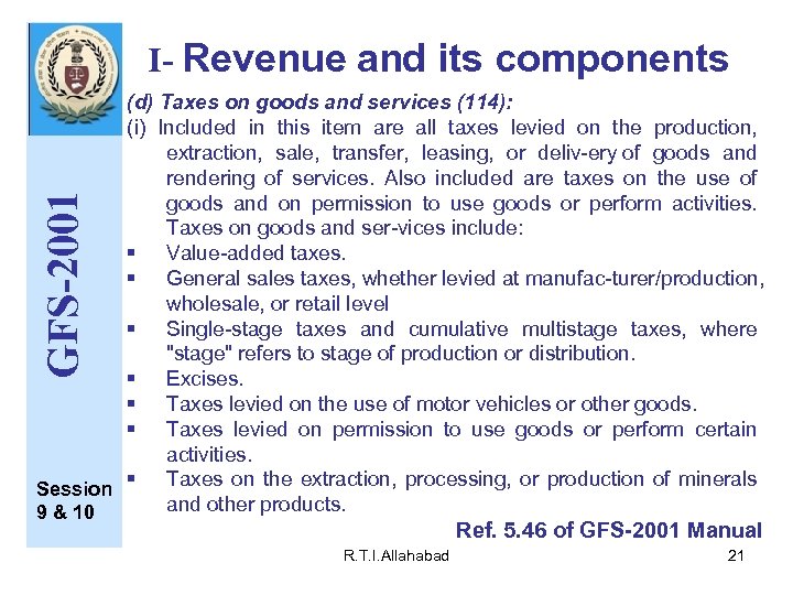 I- Revenue and its components GFS-2001 (d) Taxes on goods and services (114): (i)