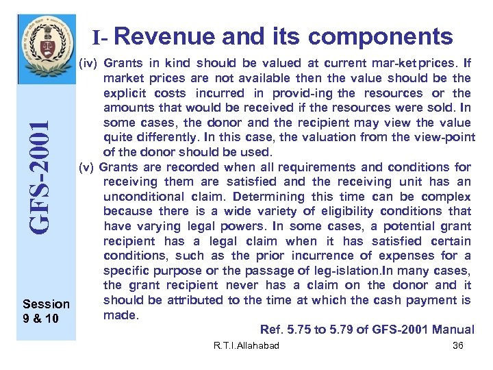 I- Revenue and its components GFS-2001 (iv) Grants in kind should be valued at