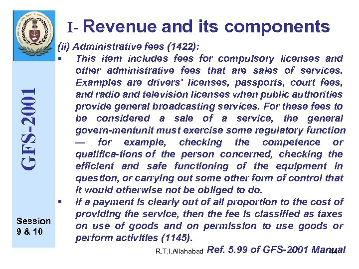 I- Revenue and its components GFS-2001 (ii) Administrative fees (1422): § This item includes