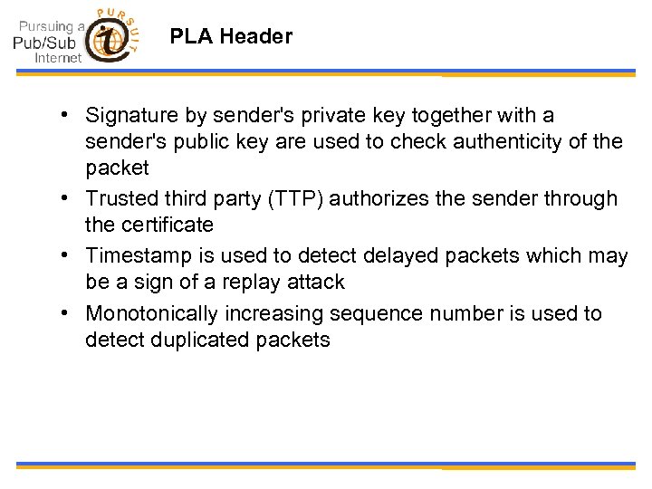 PLA Header • Signature by sender's private key together with a sender's public key