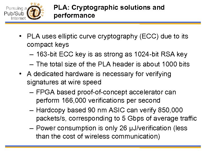 PLA: Cryptographic solutions and performance • PLA uses elliptic curve cryptography (ECC) due to