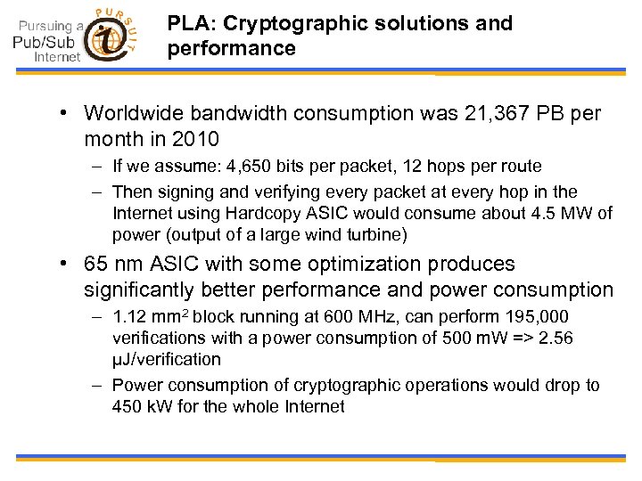 PLA: Cryptographic solutions and performance • Worldwide bandwidth consumption was 21, 367 PB per