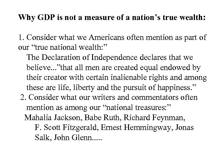Why GDP is not a measure of a nation’s true wealth: 1. Consider what