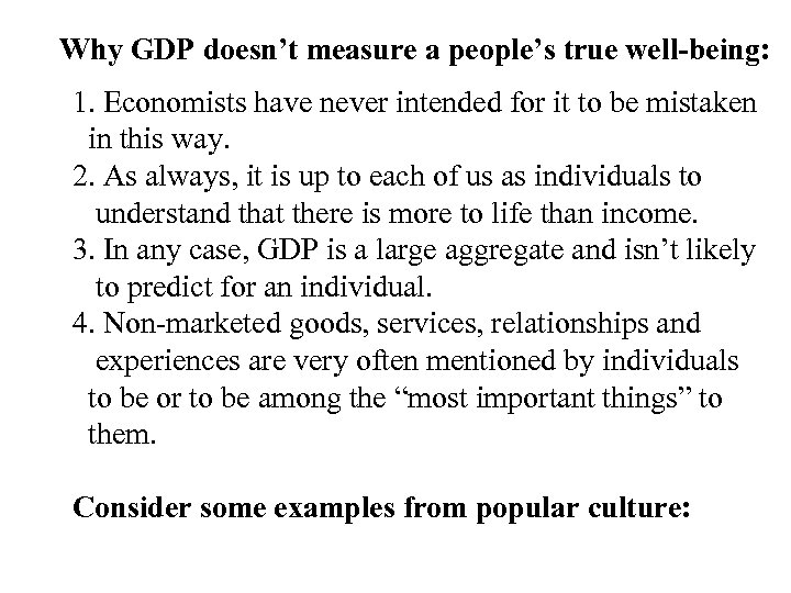 Why GDP doesn’t measure a people’s true well-being: 1. Economists have never intended for