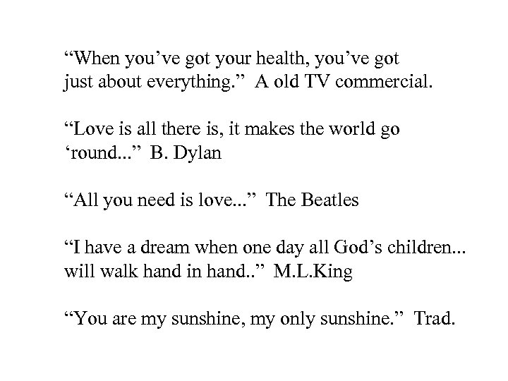 “When you’ve got your health, you’ve got just about everything. ” A old TV