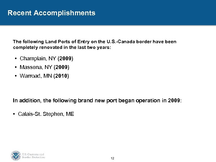 Recent Accomplishments The following Land Ports of Entry on the U. S. -Canada border