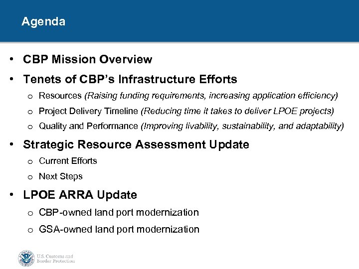 Agenda • CBP Mission Overview • Tenets of CBP’s Infrastructure Efforts o Resources (Raising