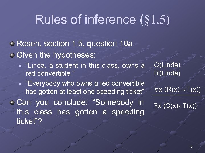 Rules of inference (§ 1. 5) Rosen, section 1. 5, question 10 a Given