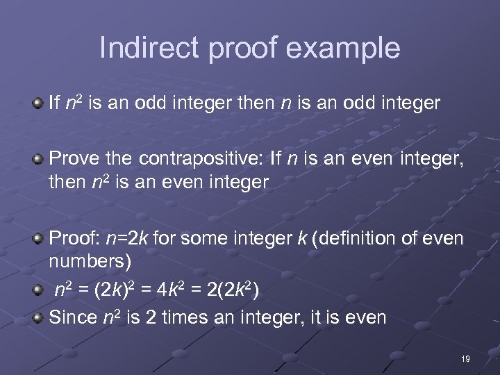 Indirect proof example If n 2 is an odd integer then n is an