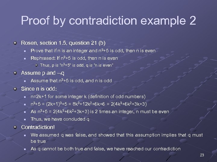 Proof by contradiction example 2 Rosen, section 1. 5, question 21 (b) n Prove