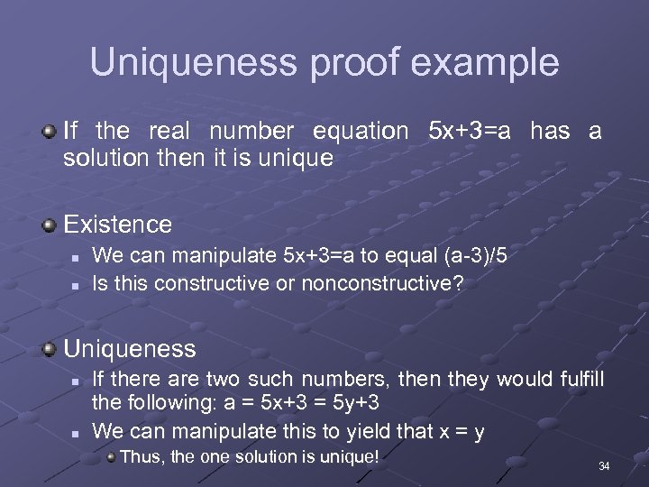 Uniqueness proof example If the real number equation 5 x+3=a has a solution then