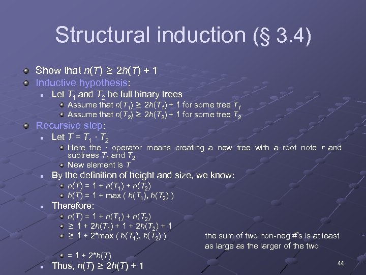 Structural induction (§ 3. 4) Show that n(T) ≥ 2 h(T) + 1 Inductive