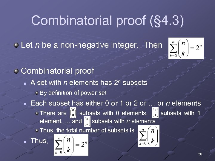 Combinatorial proof (§ 4. 3) Let n be a non-negative integer. Then Combinatorial proof