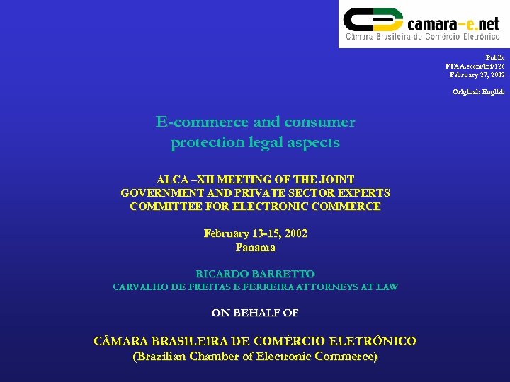 Public FTAA. ecom/inf/126 February 27, 2002 Original: English E-commerce and consumer protection legal aspects