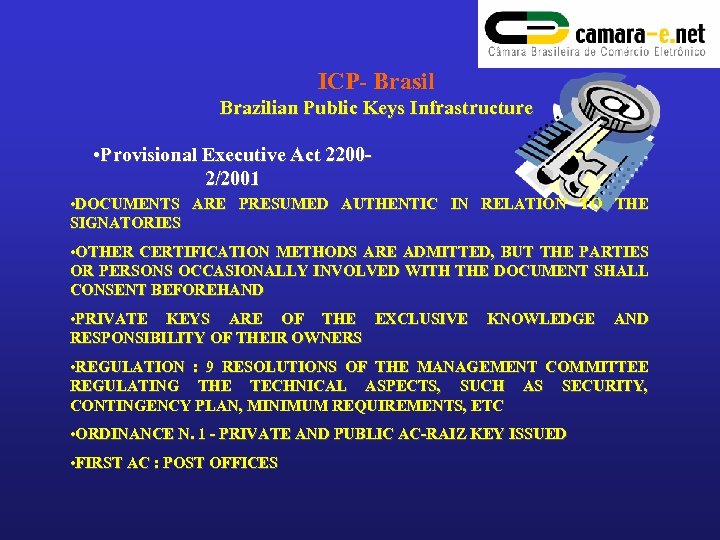 ICP- Brasil Brazilian Public Keys Infrastructure • Provisional Executive Act 22002/2001 • DOCUMENTS ARE