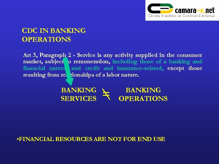 CDC IN BANKING OPERATIONS Art 3, Paragraph 2 - Service is any activity supplied