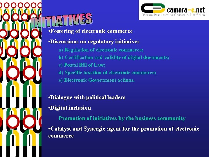  • Fostering of electronic commerce • Discussions on regulatory initiatives a) Regulation of