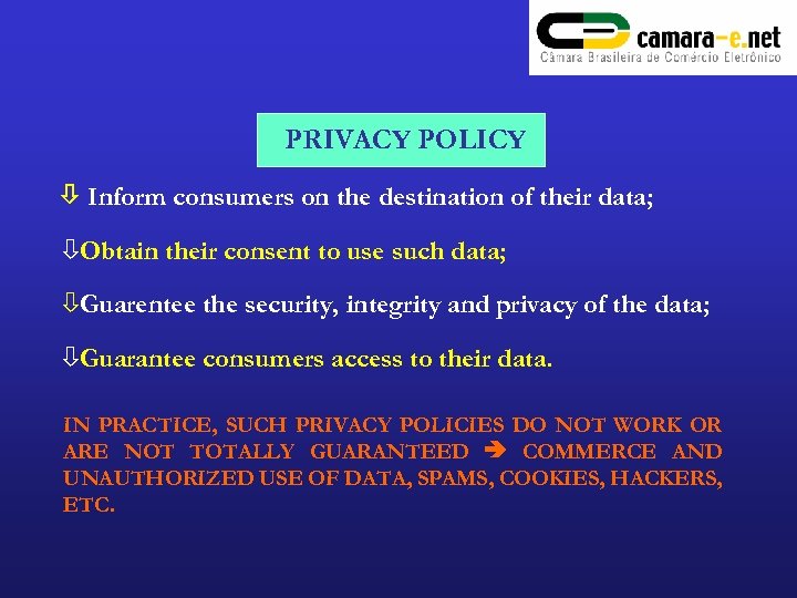 PRIVACY POLICY Inform consumers on the destination of their data; òObtain their consent to